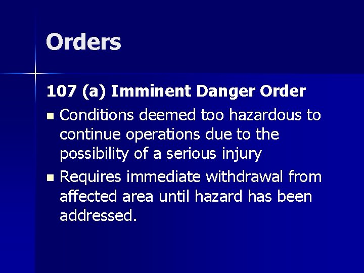 Orders 107 (a) Imminent Danger Order n Conditions deemed too hazardous to continue operations