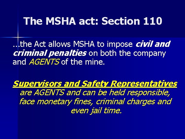 The MSHA act: Section 110. . . the Act allows MSHA to impose civil