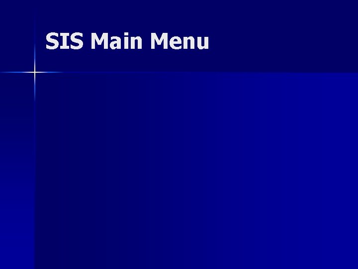 SIS Main Menu 