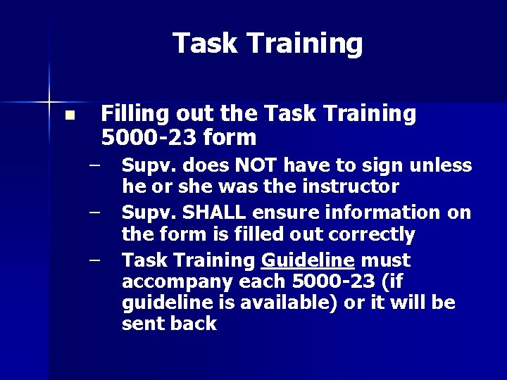 Task Training n Filling out the Task Training 5000 -23 form – – –