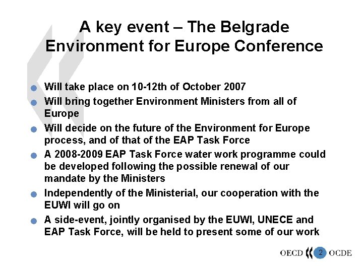 A key event – The Belgrade Environment for Europe Conference n n n Will