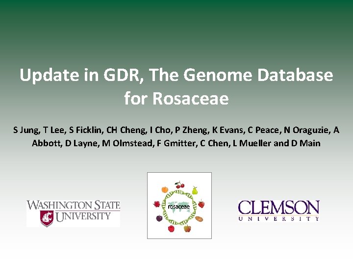 Update in GDR, The Genome Database for Rosaceae S Jung, T Lee, S Ficklin,
