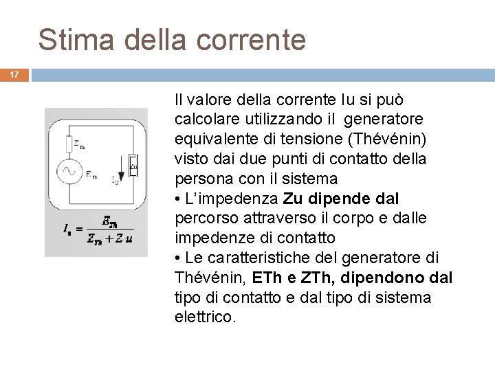 Stima della corrente 17 Il valore della corrente Iu si può calcolare utilizzando il