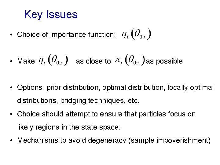 Key Issues • Choice of importance function: • Make as close to as possible