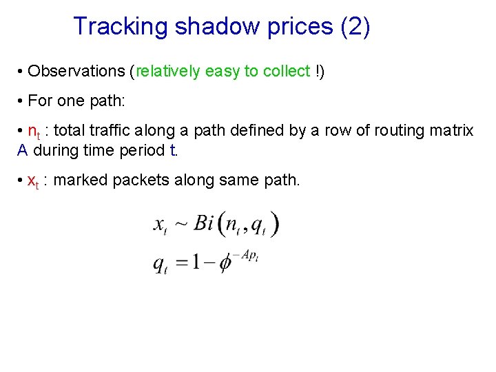 Tracking shadow prices (2) • Observations (relatively easy to collect !) • For one