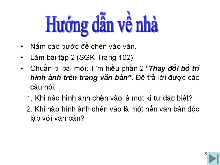  • Nắm các bước để chèn vào văn. • Làm bài tập 2