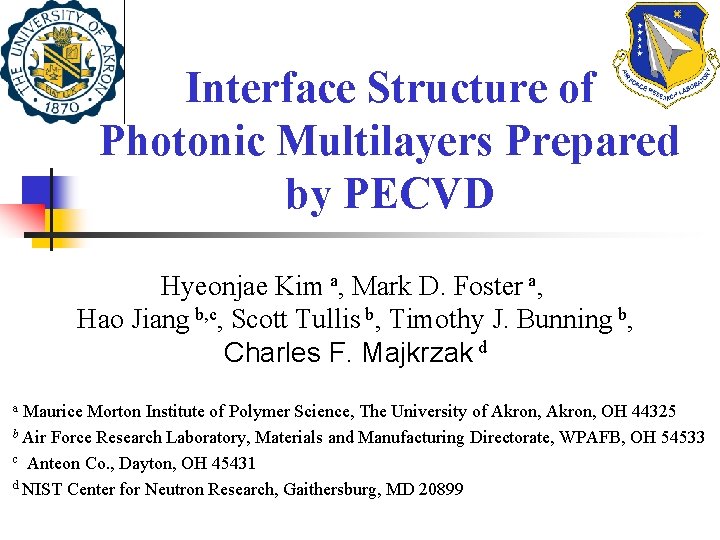 Interface Structure of Photonic Multilayers Prepared by PECVD Hyeonjae Kim a, Mark D. Foster