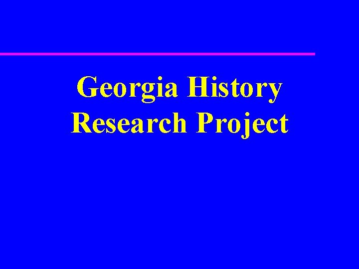 Georgia History Research Project 