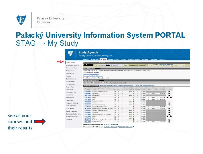 Palacký University Information System PORTAL STAG → My Study See all your courses and