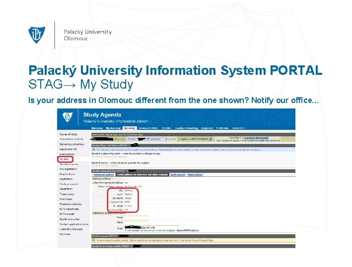 Palacký University Information System PORTAL STAG→ My Study Is your address in Olomouc different