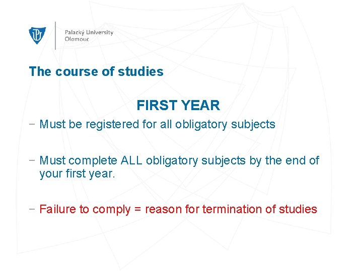 The course of studies FIRST YEAR − Must be registered for all obligatory subjects