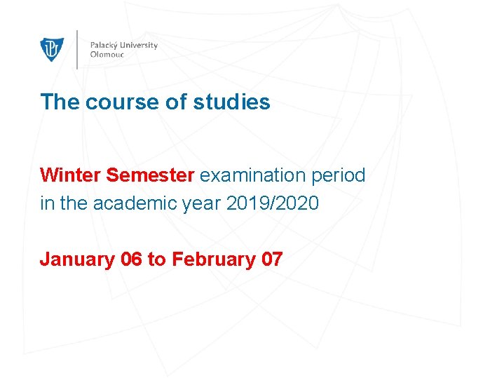 The course of studies Winter Semester examination period in the academic year 2019/2020 January