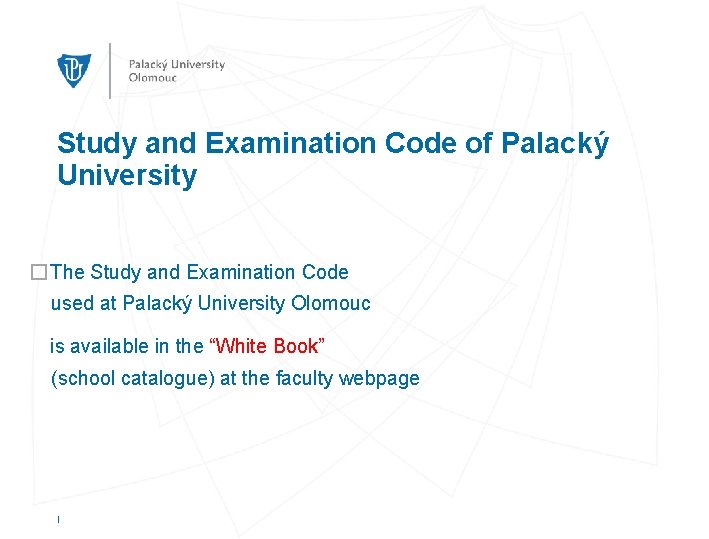 Study and Examination Code of Palacký University � The Study and Examination Code used
