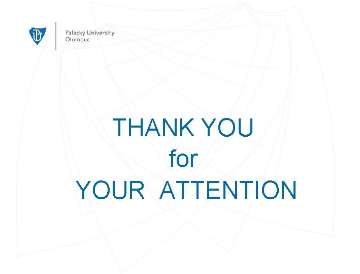 THANK YOU for YOUR ATTENTION 
