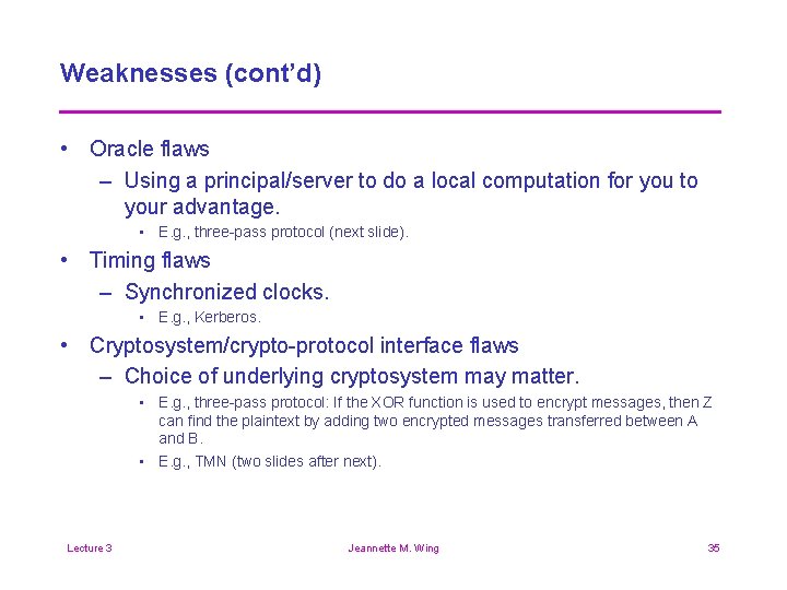 Weaknesses (cont’d) • Oracle flaws – Using a principal/server to do a local computation