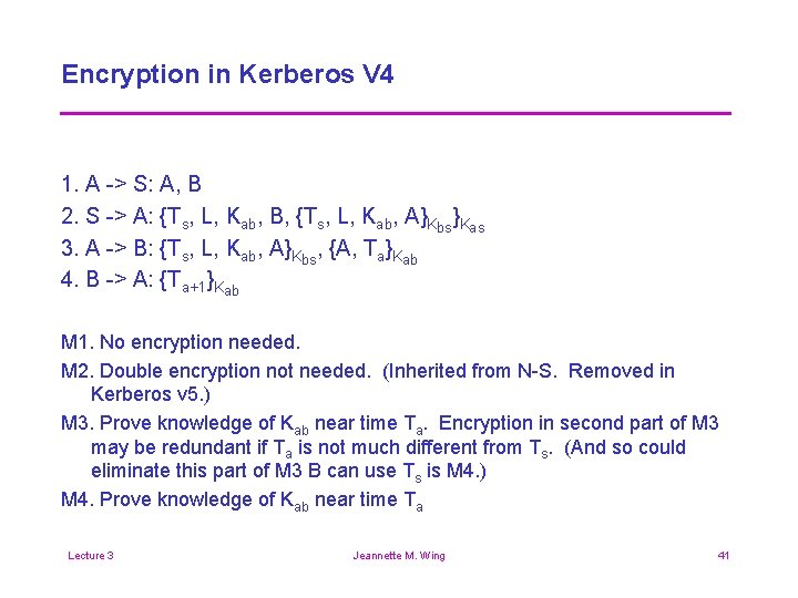 Encryption in Kerberos V 4 1. A -> S: A, B 2. S ->