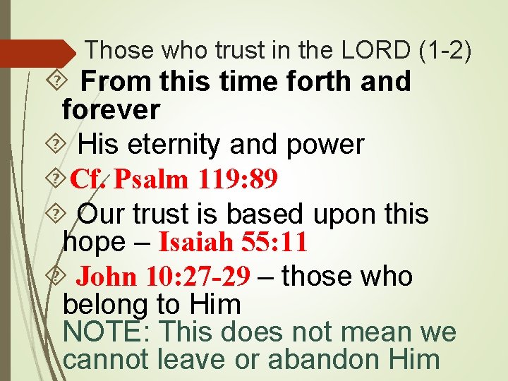 Those who trust in the LORD (1 -2) From this time forth and forever