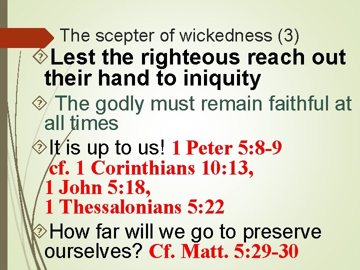 The scepter of wickedness (3) Lest the righteous reach out their hand to iniquity