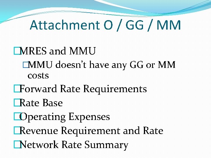 Attachment O / GG / MM �MRES and MMU �MMU doesn’t have any GG
