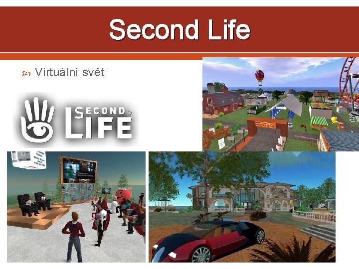 Second Life Virtuální svět 