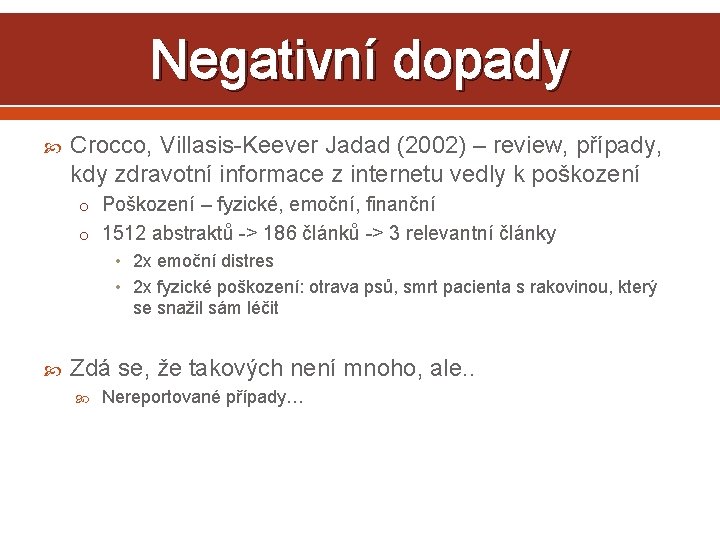 Negativní dopady Crocco, Villasis-Keever Jadad (2002) – review, případy, kdy zdravotní informace z internetu