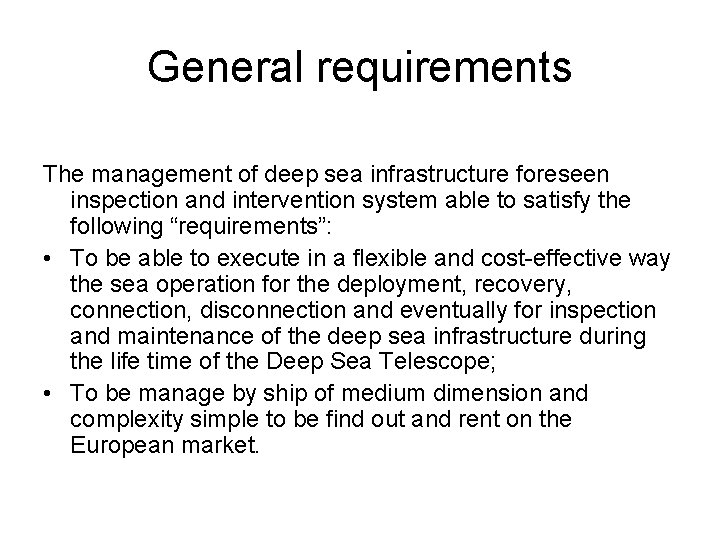 General requirements The management of deep sea infrastructure foreseen inspection and intervention system able