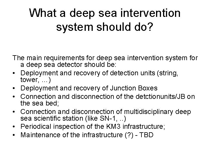 What a deep sea intervention system should do? The main requirements for deep sea