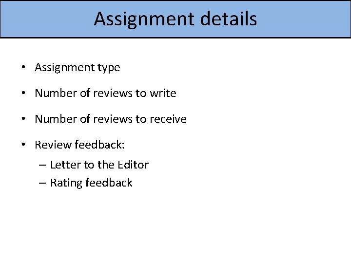 Assignment details • Assignment type • Number of reviews to write • Number of