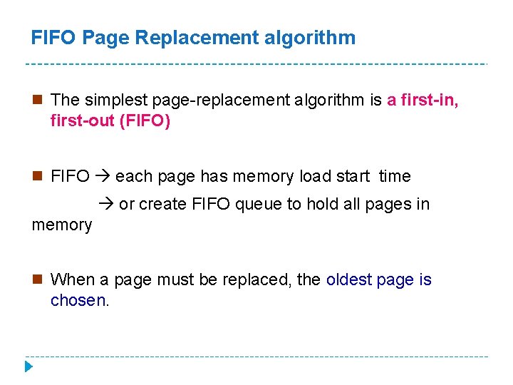 FIFO Page Replacement algorithm n The simplest page-replacement algorithm is a first-in, first-out (FIFO)