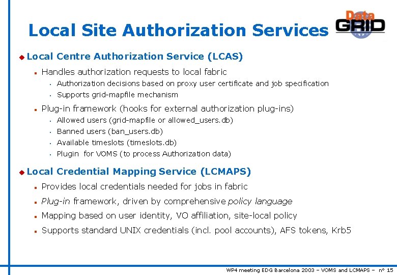 Voms And Lcmaps On Global Permissions And Local