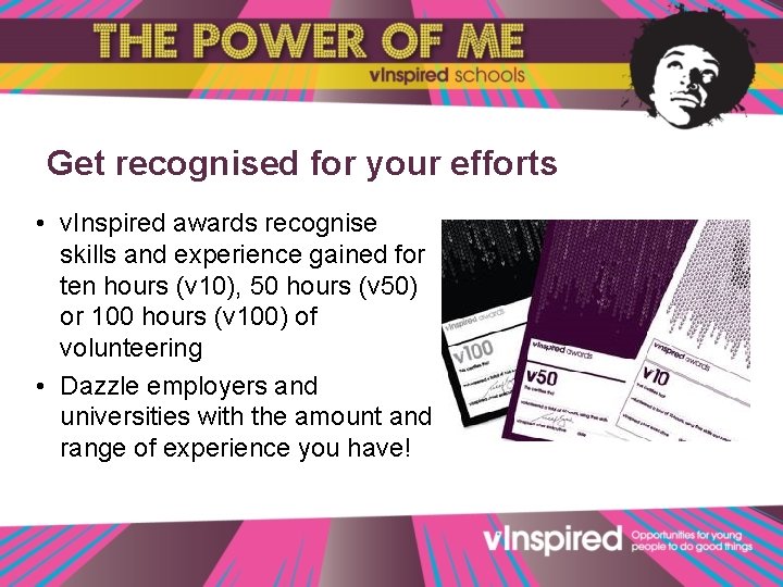 Get recognised for your efforts • v. Inspired awards recognise skills and experience gained