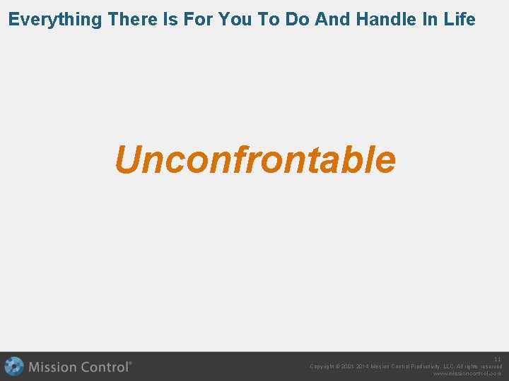 Everything There Is For You To Do And Handle In Life Unconfrontable 11 Copyright