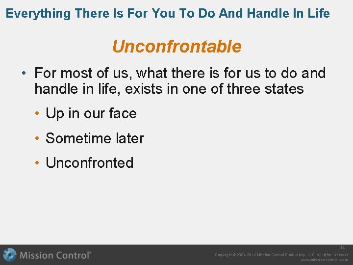 Everything There Is For You To Do And Handle In Life Unconfrontable • For