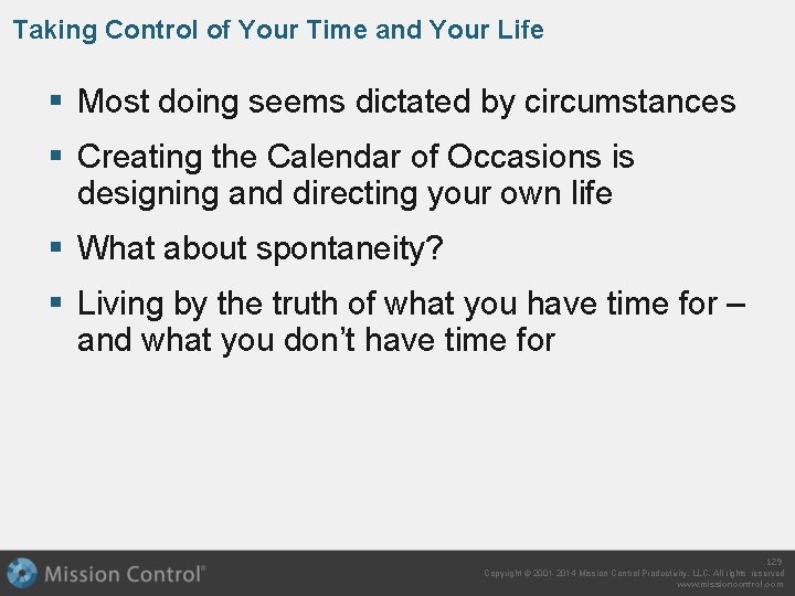 Taking Control of Your Time and Your Life § Most doing seems dictated by