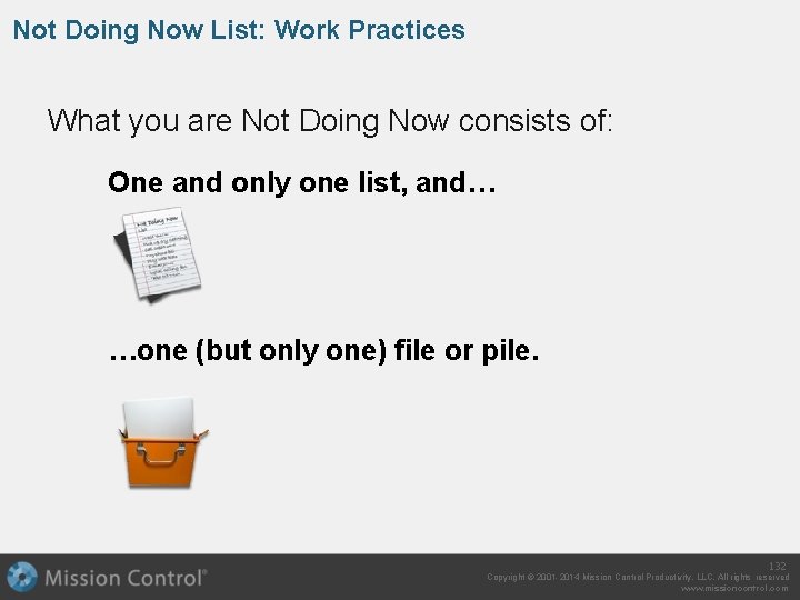 Not Doing Now List: Work Practices What you are Not Doing Now consists of: