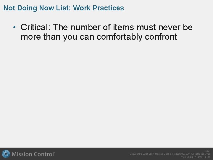 Not Doing Now List: Work Practices • Critical: The number of items must never