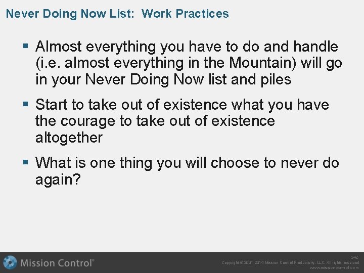 Never Doing Now List: Work Practices § Almost everything you have to do and