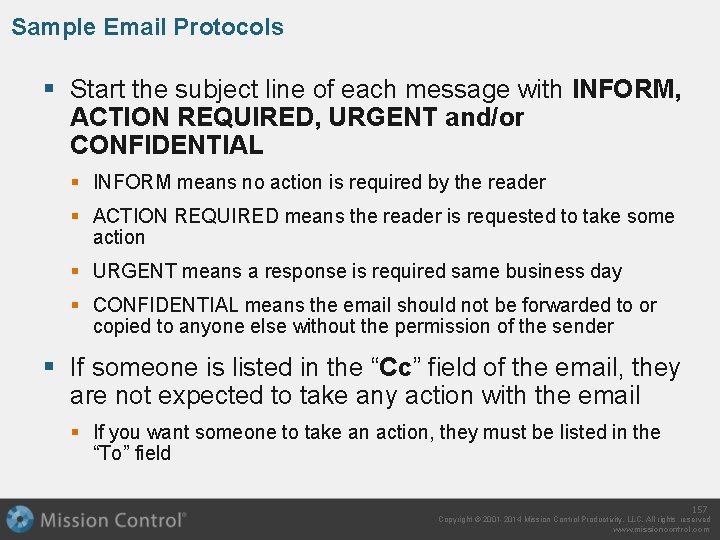 Sample Email Protocols § Start the subject line of each message with INFORM, ACTION