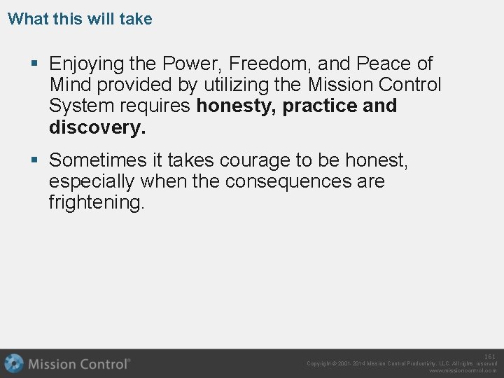 What this will take § Enjoying the Power, Freedom, and Peace of Mind provided