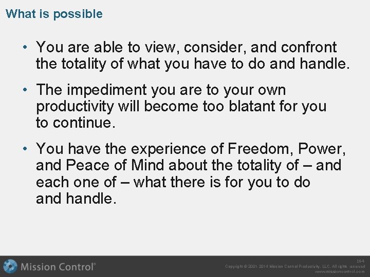 What is possible • You are able to view, consider, and confront the totality