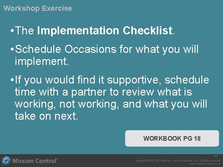 Workshop Exercise • The Implementation Checklist. • Schedule Occasions for what you will implement.