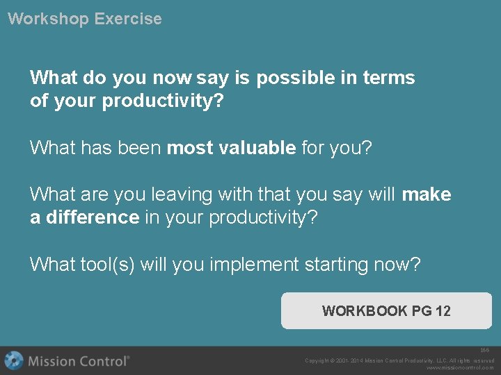 Workshop Exercise What do you now say is possible in terms of your productivity?
