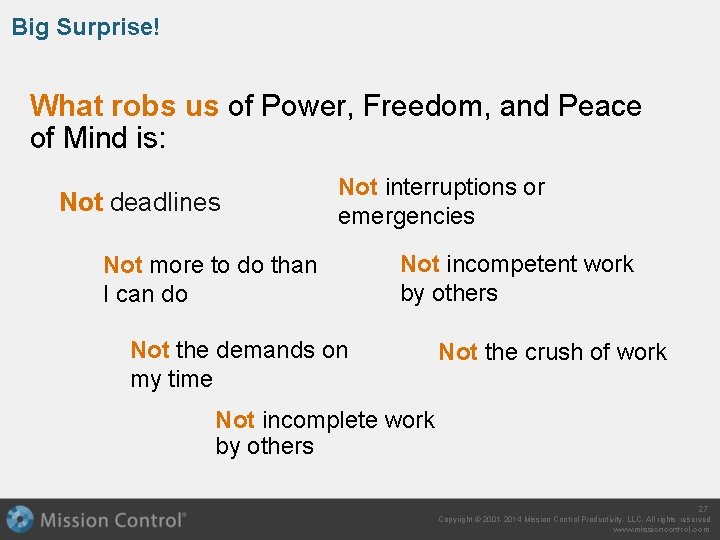 Big Surprise! What robs us of Power, Freedom, and Peace of Mind is: Not