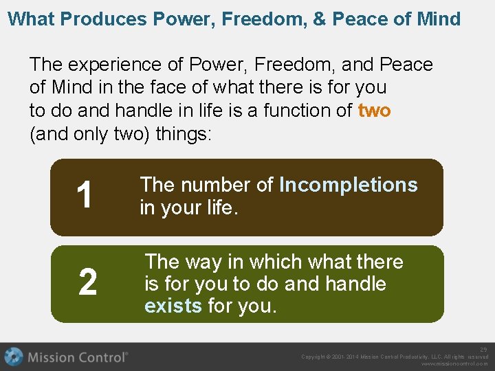 What Produces Power, Freedom, & Peace of Mind The experience of Power, Freedom, and
