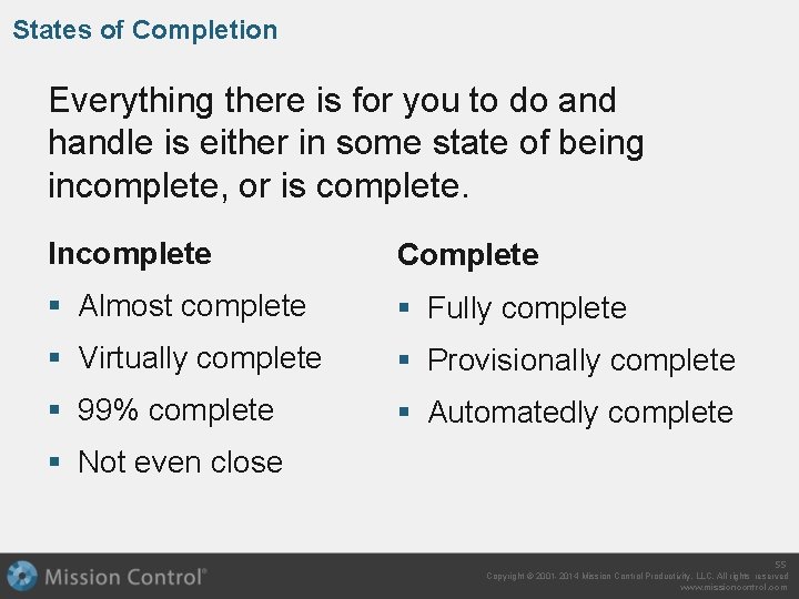 States of Completion Everything there is for you to do and handle is either