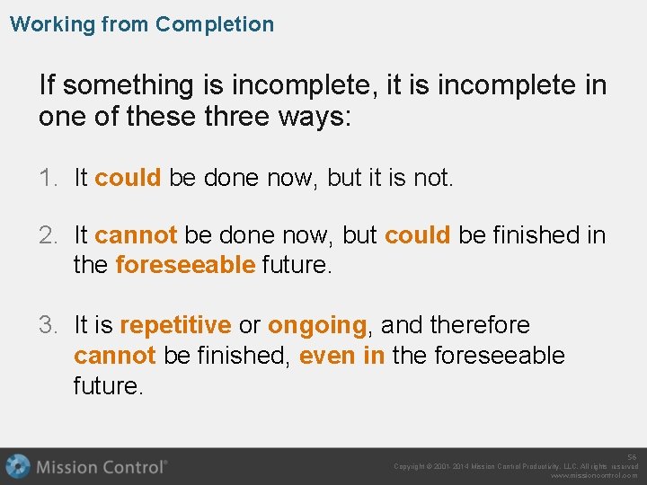 Working from Completion If something is incomplete, it is incomplete in one of these