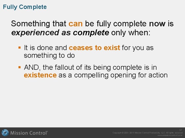 Fully Complete Something that can be fully complete now is experienced as complete only