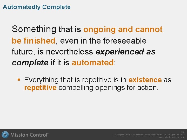 Automatedly Complete Something that is ongoing and cannot be finished, even in the foreseeable