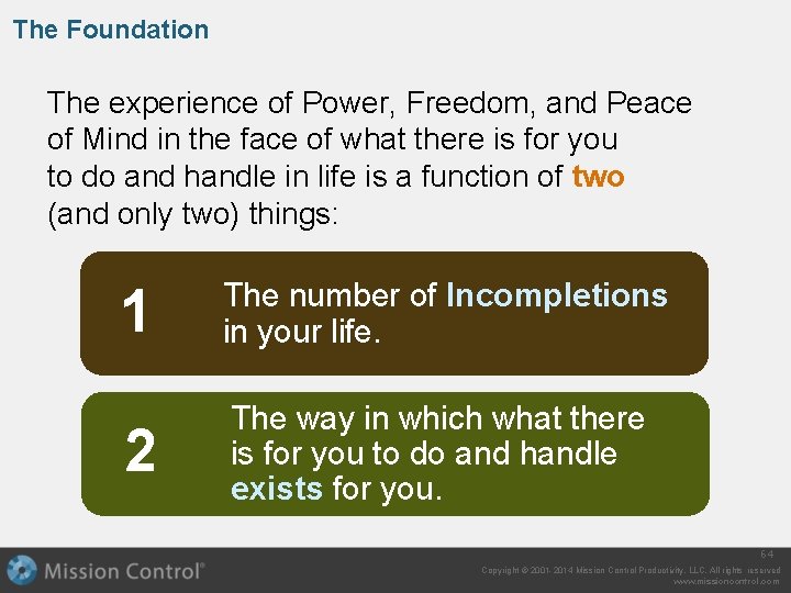 The Foundation The experience of Power, Freedom, and Peace of Mind in the face