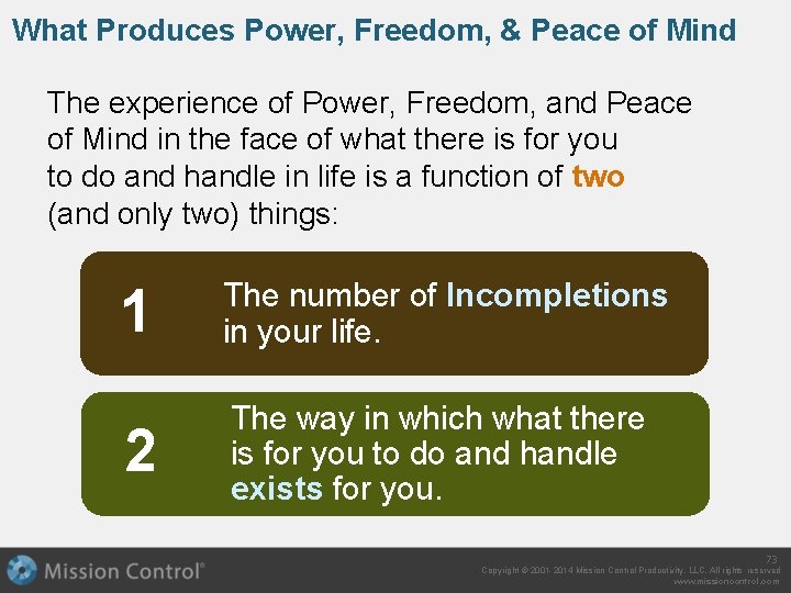 What Produces Power, Freedom, & Peace of Mind The experience of Power, Freedom, and